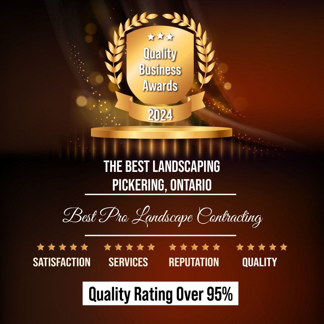 Best Pro Landscape Wins 2024 Quality Business Award for Best Landscaping in Pickering